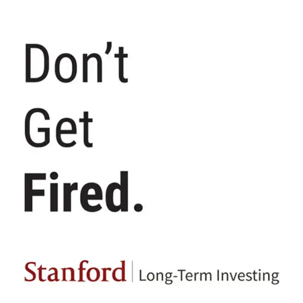 Don't Get Fired. Stanford | Long-Term Investing