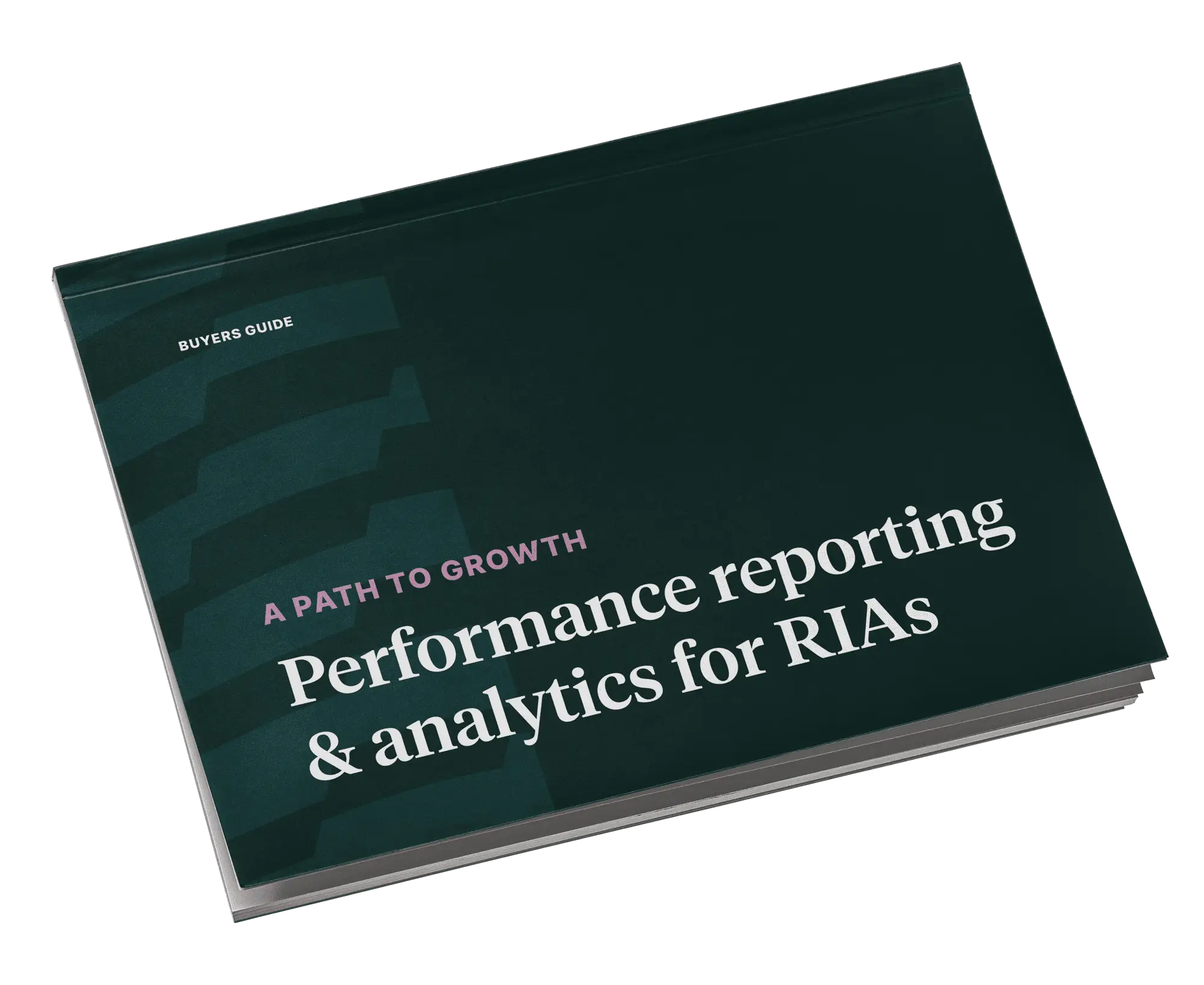 A Path to Growth : Performance reporting & analytics for RIAs