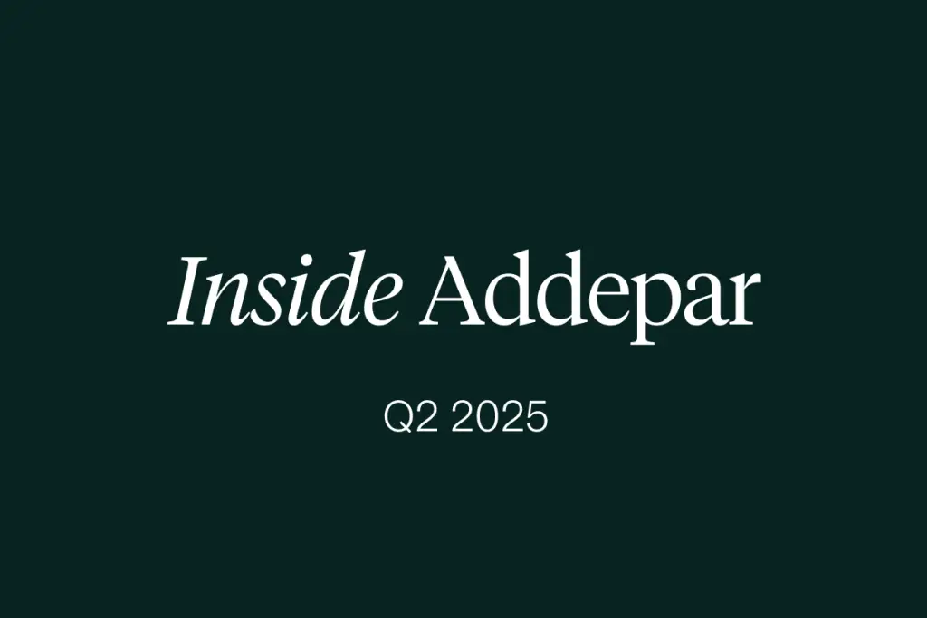 Inside Addepar | Q2 2025